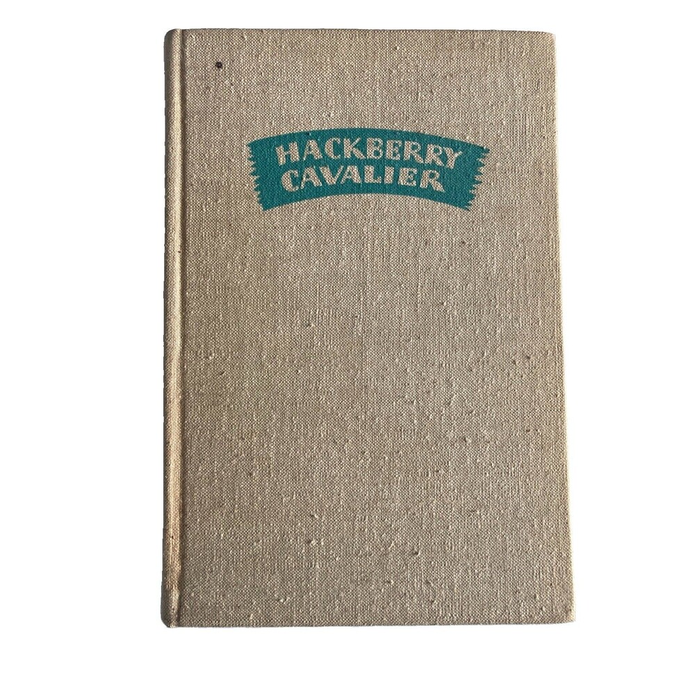 Hackberry Cavalier by George Sessions Perry. 1944 HC VTG